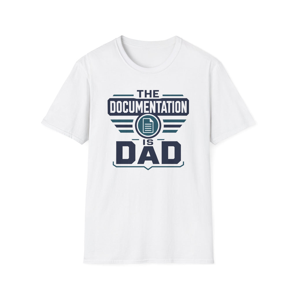 The Documentation Is Dad T-Shirt