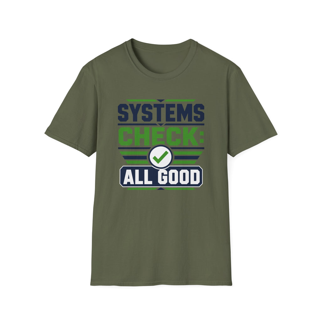 Systems Check: All Good T-Shirt