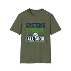 Systems Check: All Good T-Shirt