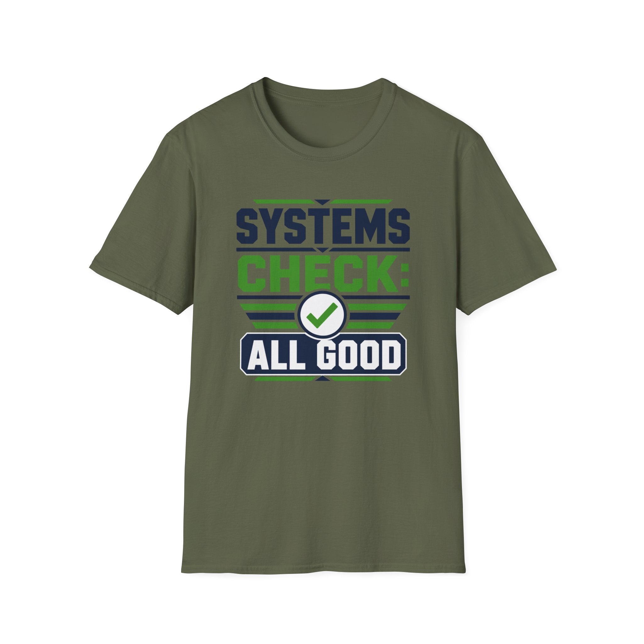 Systems Check: All Good T-Shirt
