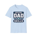 Deploying Dad Skills T-Shirt