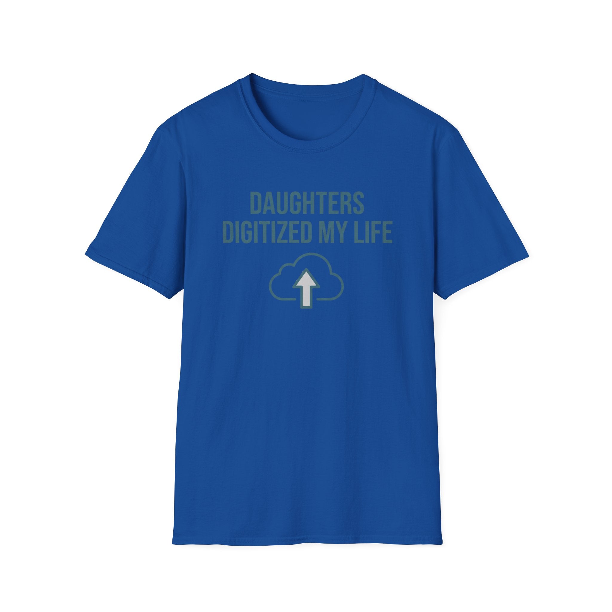 Daughters Digitized My Life T-Shirt