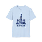 Reboot. Rehydrate. Repeat. T-Shirt