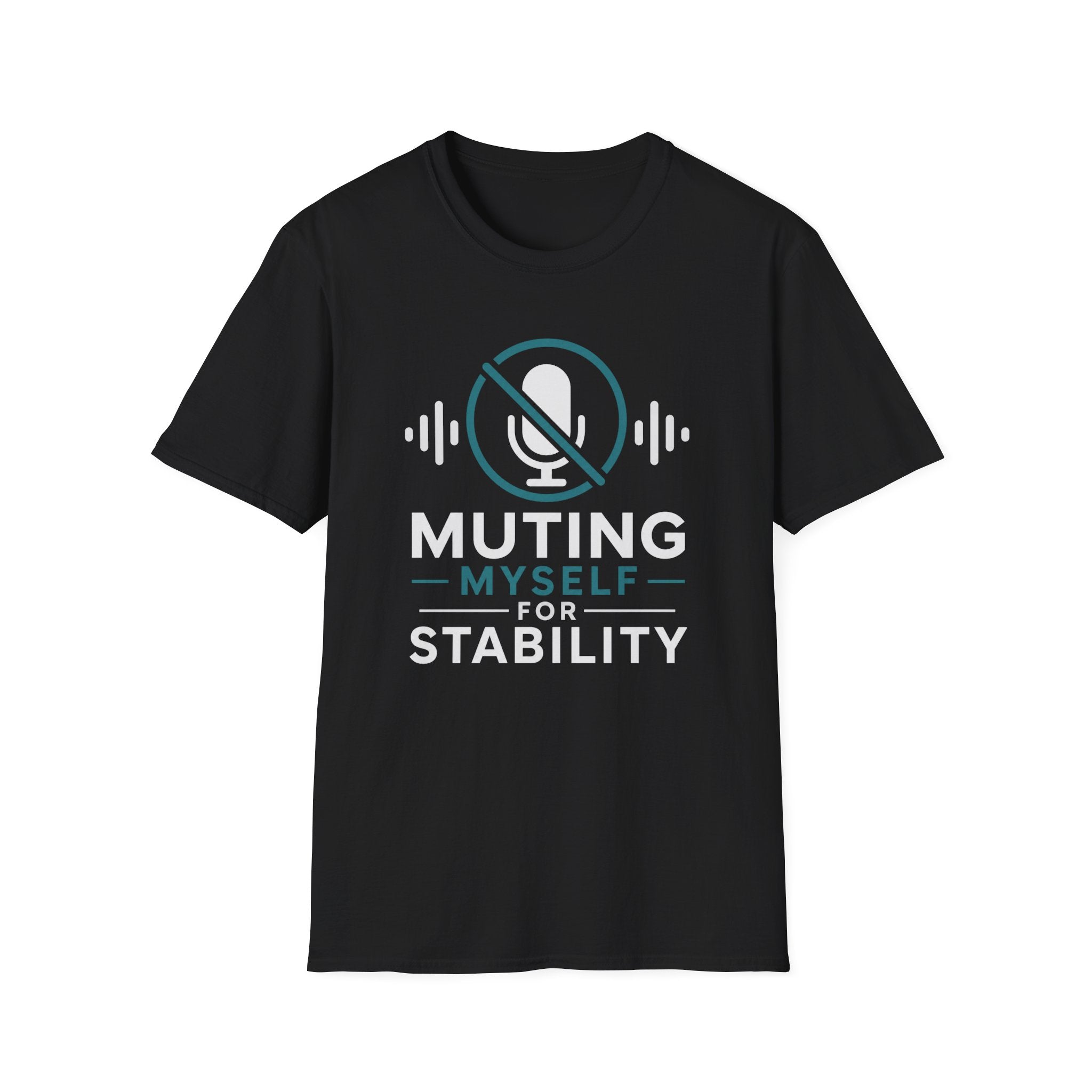Muting Myself for Stability T-Shirt