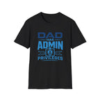 Dad Has Admin Privileges T-Shirt