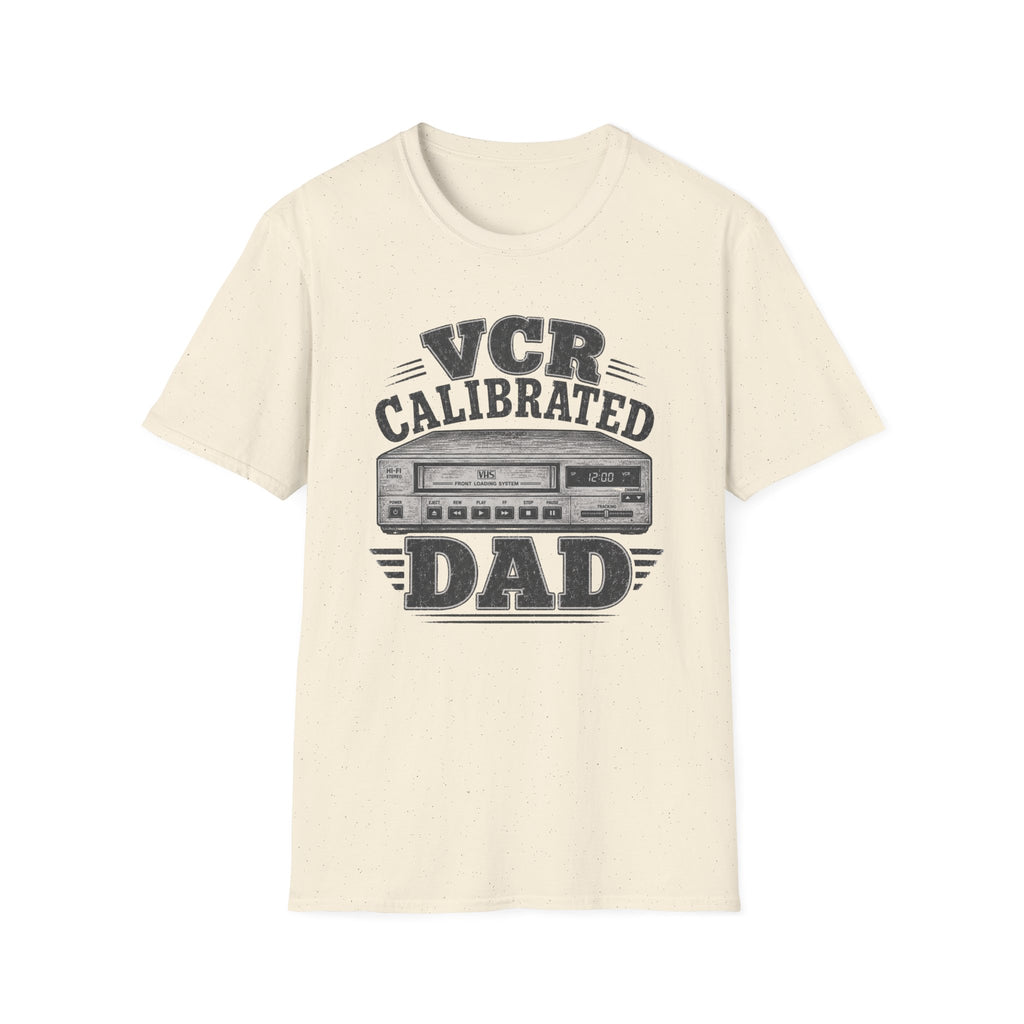 VCR Calibrated Dad T-Shirt