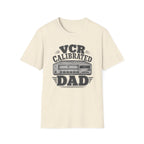 VCR Calibrated Dad T-Shirt