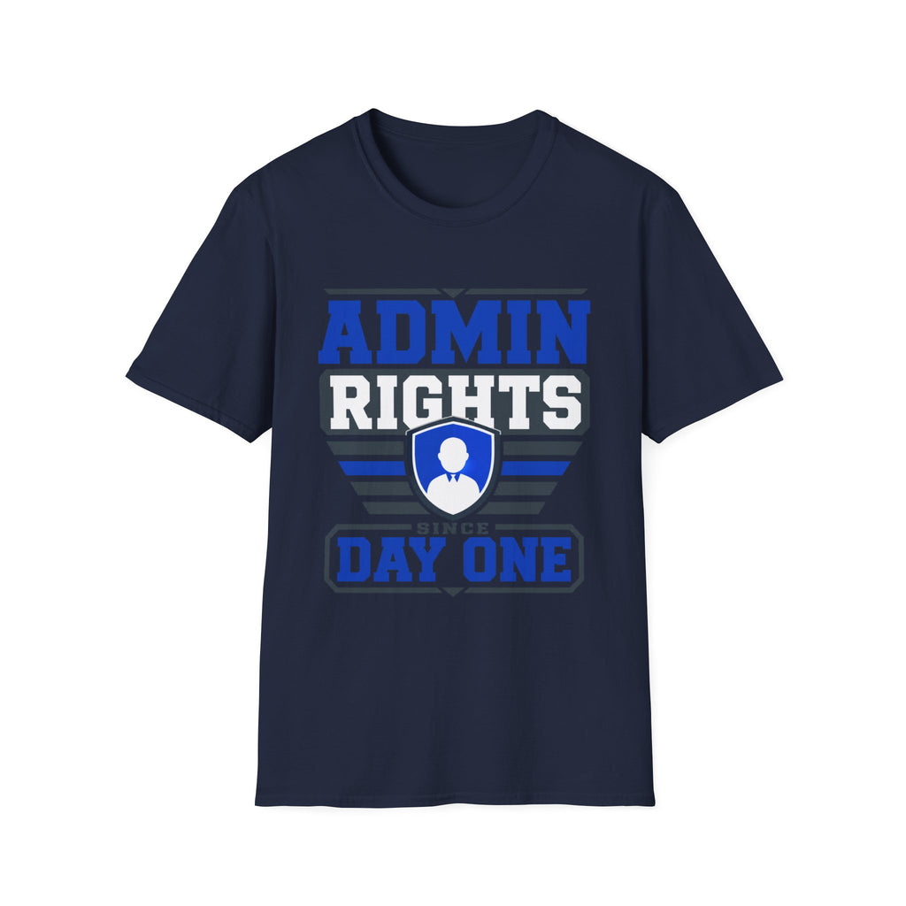 Admin Rights Since Day One T-Shirt