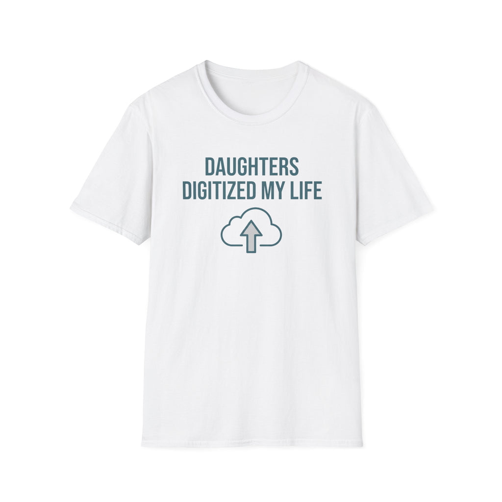 Daughters Digitized My Life T-Shirt