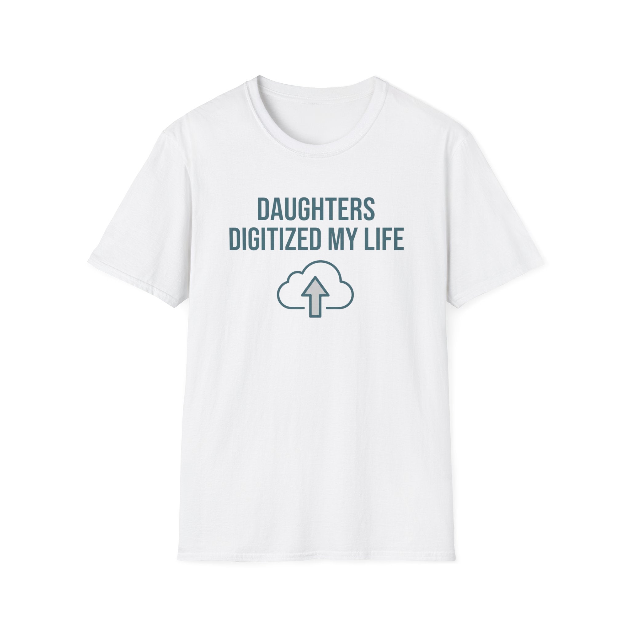 Daughters Digitized My Life T-Shirt