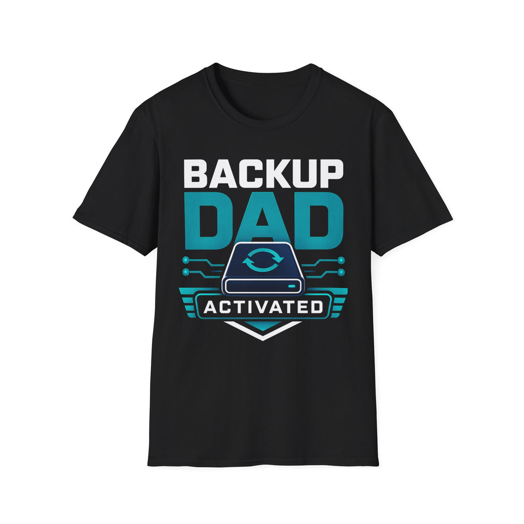 Backup Dad Activated T‑Shirt