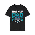 Backup Dad Activated T‑Shirt