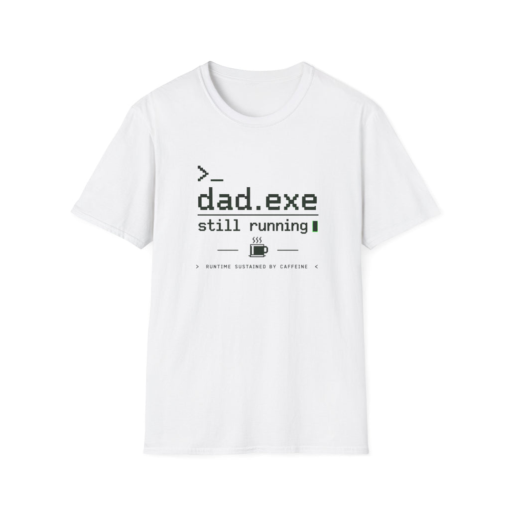 Dad.exe Still Running T-Shirt