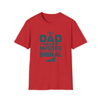 Dad Never Misses Signal T-Shirt