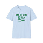 Dad Merged To Main T-Shirt