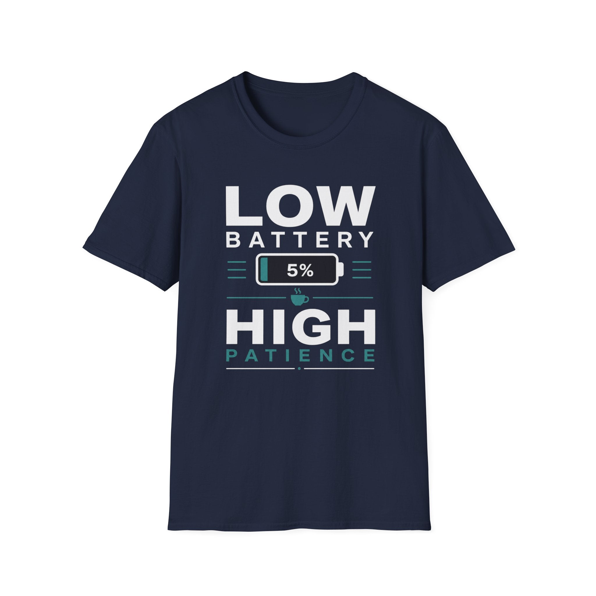 Low Battery 5% High Patience T-Shirt