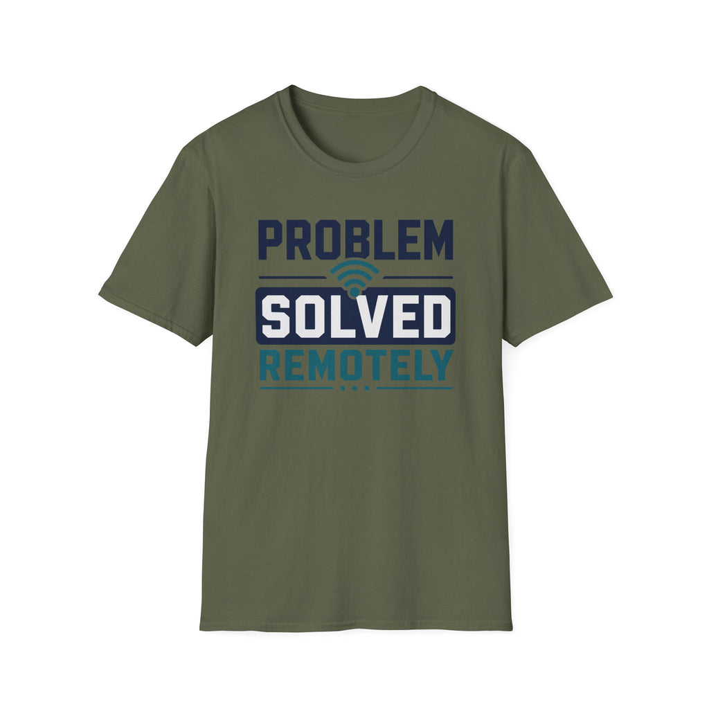 Problem Solved Remotely T-Shirt