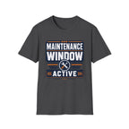 Maintenance Window Active T-Shirt