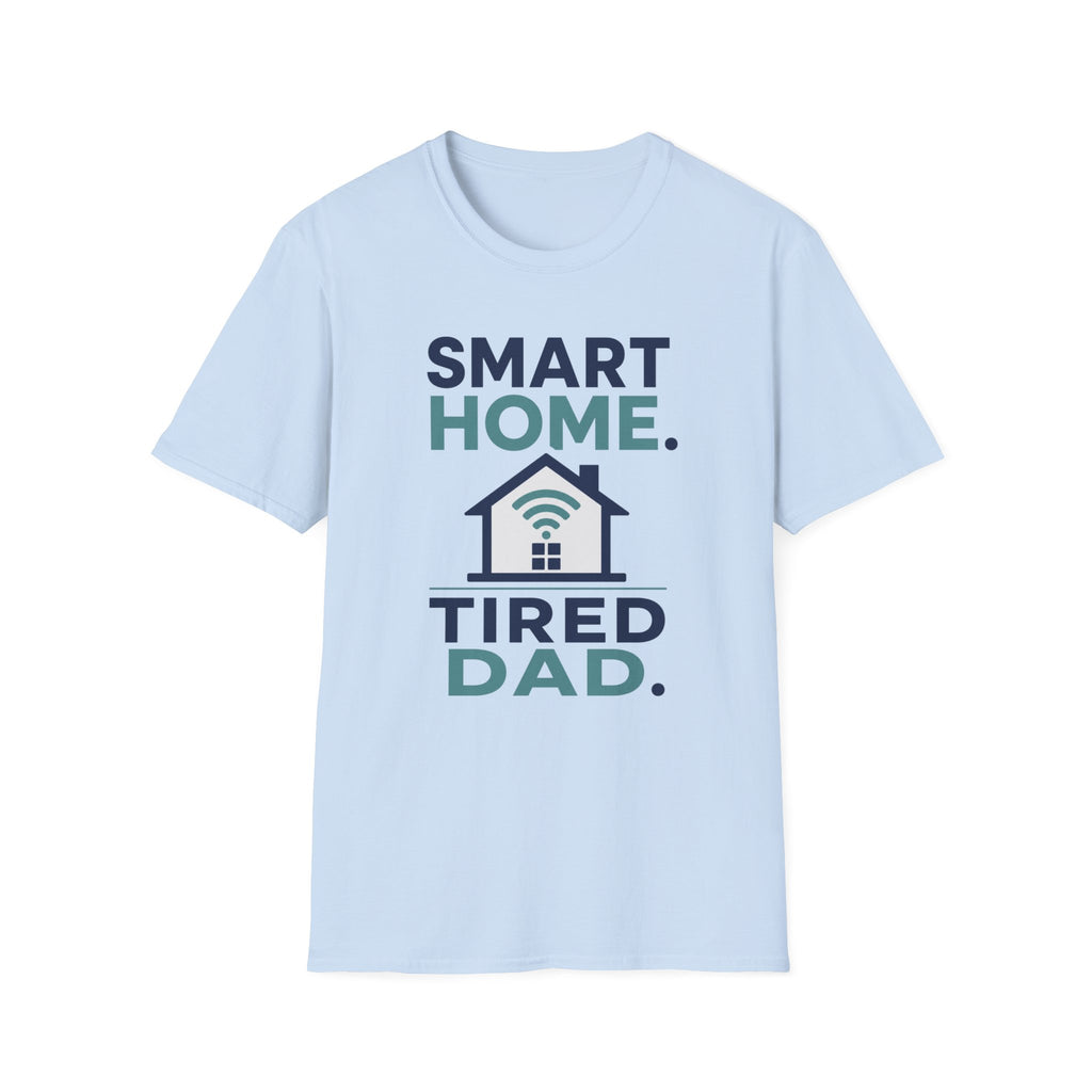 Smart Home. Tired Dad. T-Shirt