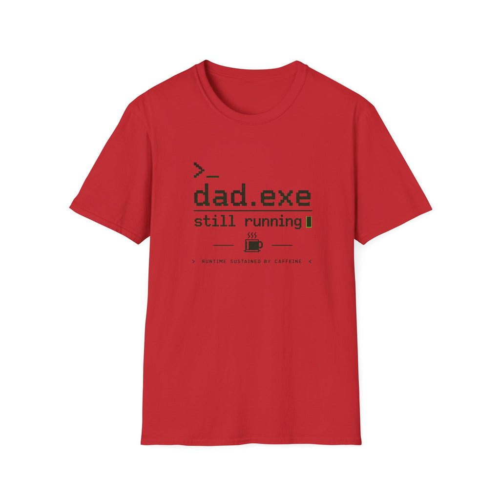 Dad.exe Still Running T-Shirt