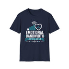 Emotional Bandwidth Available Basic T-Shirt