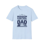 Mission Control Is Dad T-Shirt