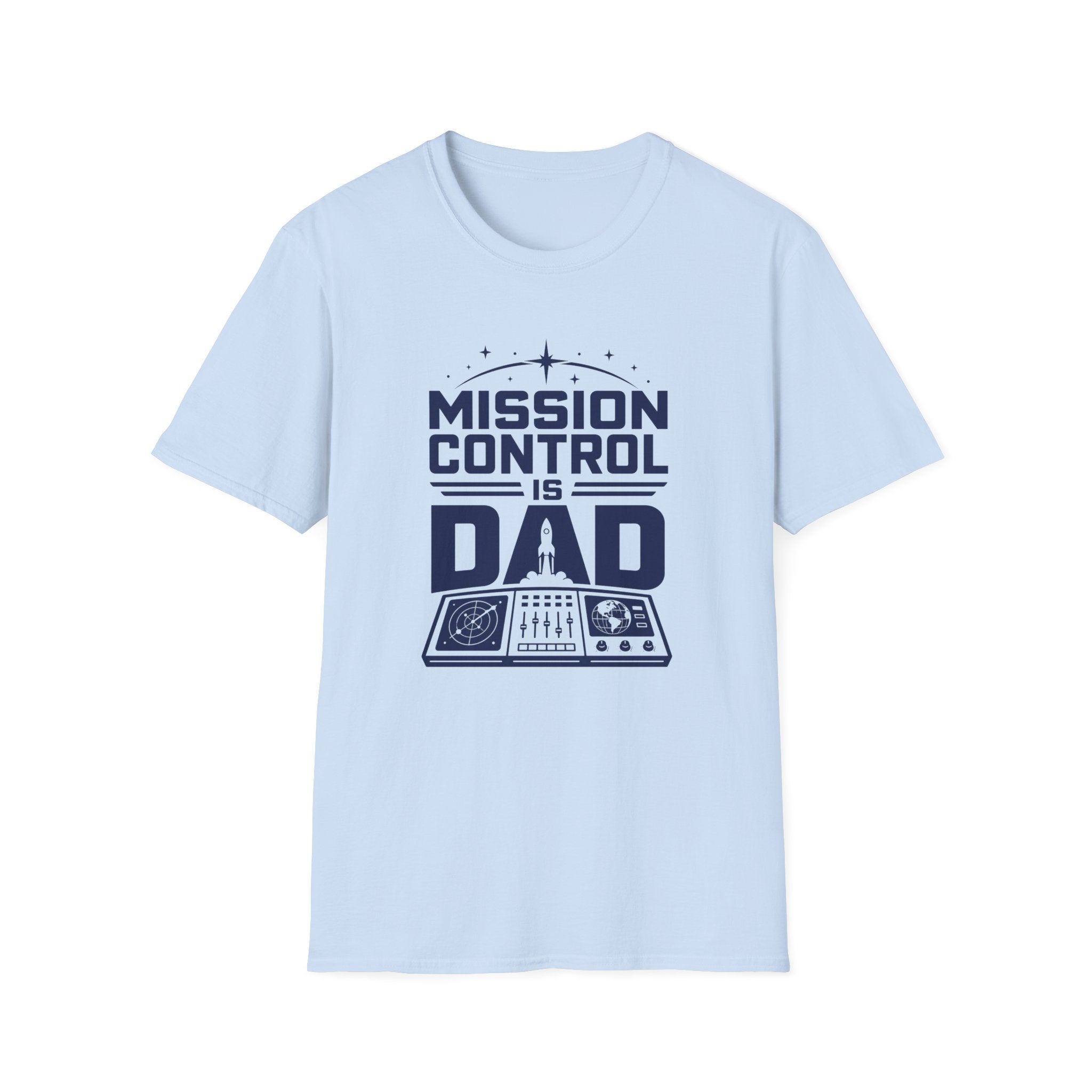Mission Control Is Dad T-Shirt