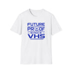 Future-Proof Since VHS T-Shirt