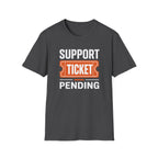 Support Ticket T-Shirt