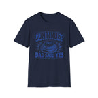 Continue? Dad Said Yes T‑Shirt