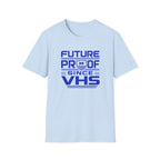 Future-Proof Since VHS T-Shirt