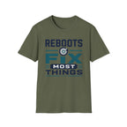 Reboots Fix Most Things T‑Shirt