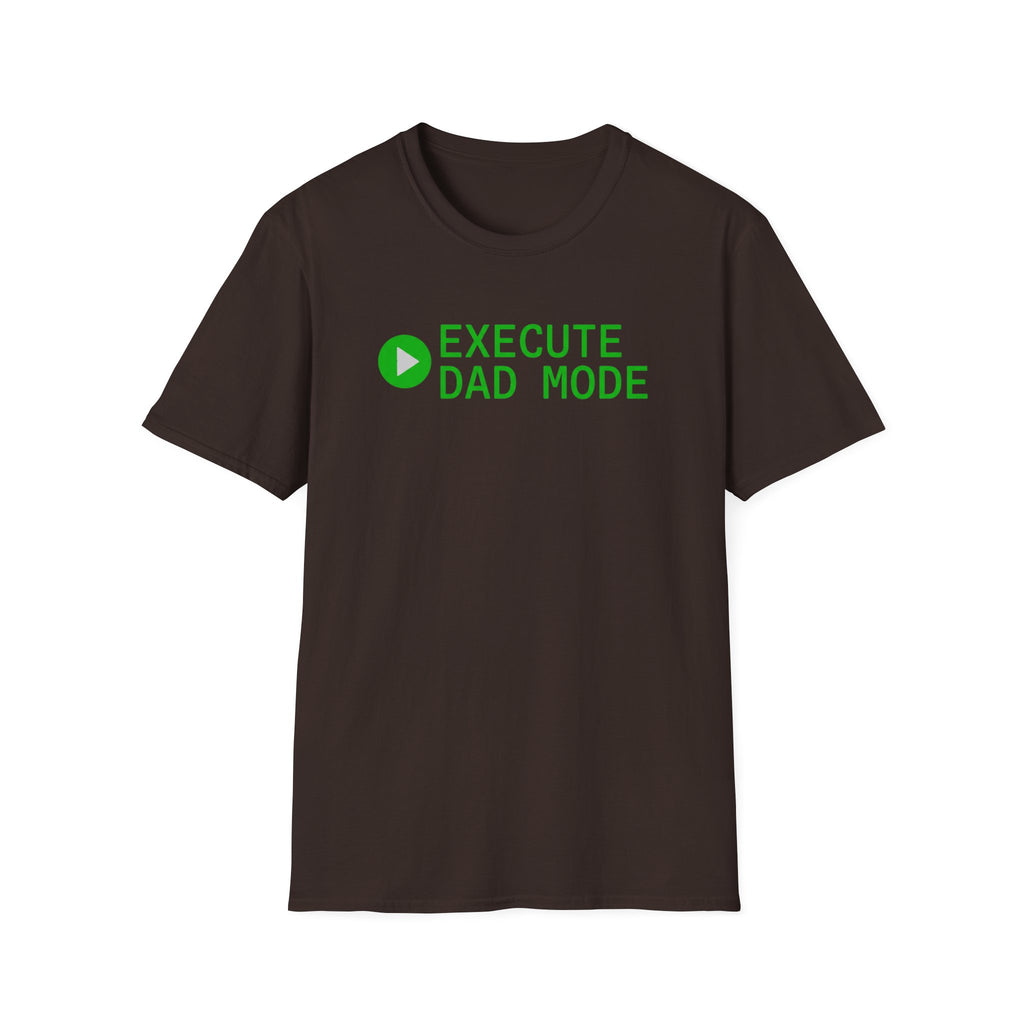 Execute Dad Mode T‑Shirt
