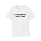 Cables Fear Me T-Shirt