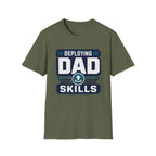 Deploying Dad Skills T-Shirt