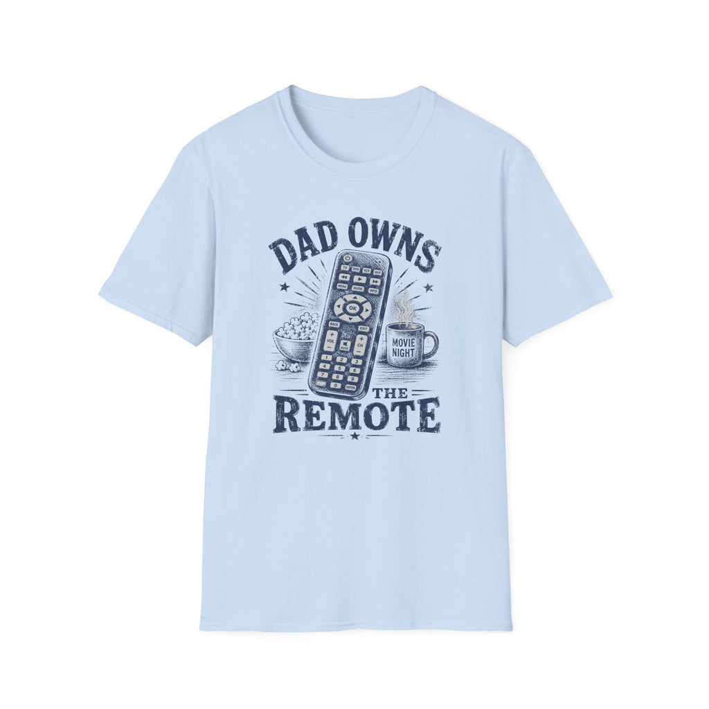 Dad Owns The Remote T-Shirt