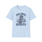 Dad Owns The Remote T-Shirt