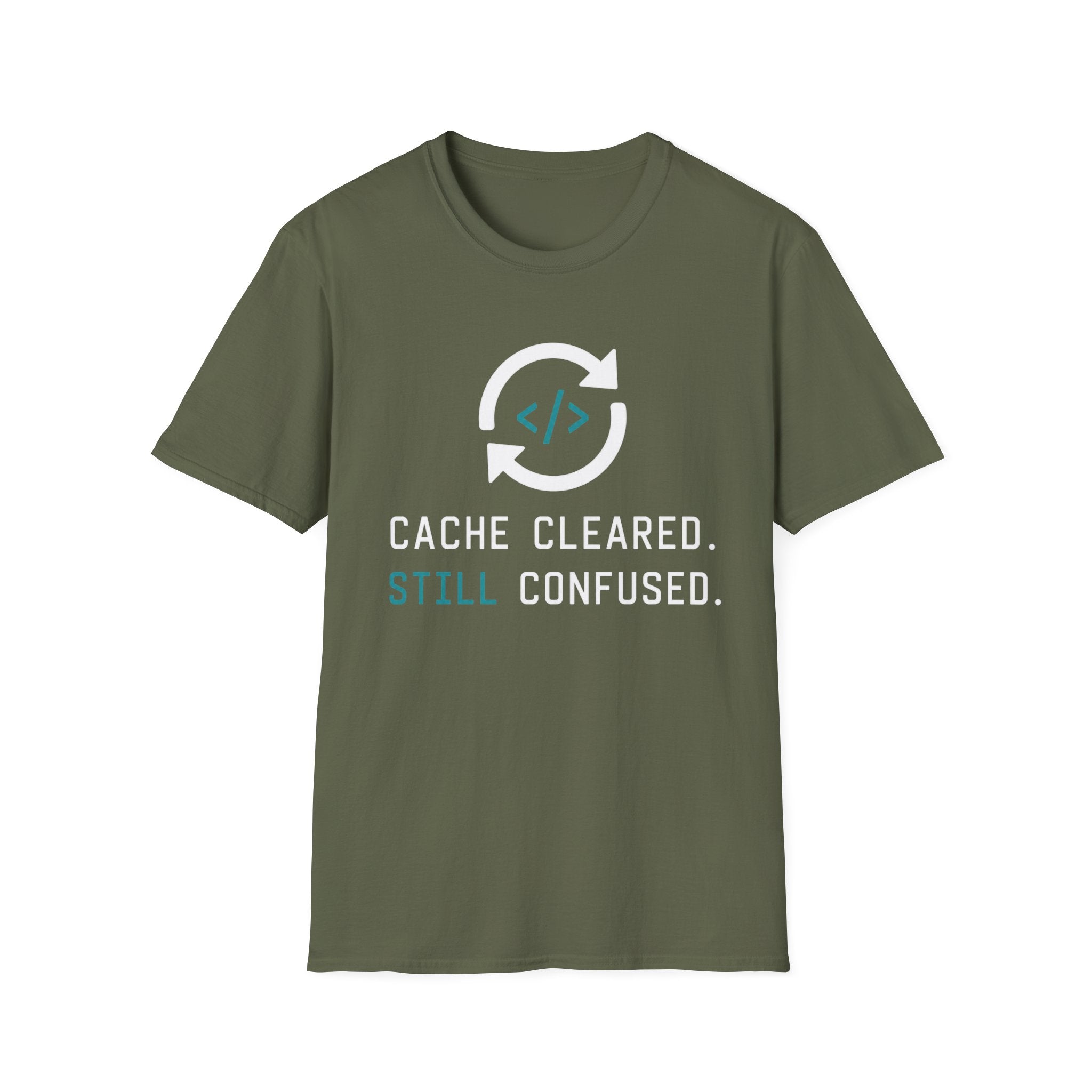 Cache Cleared. Still Confused. T-Shirt
