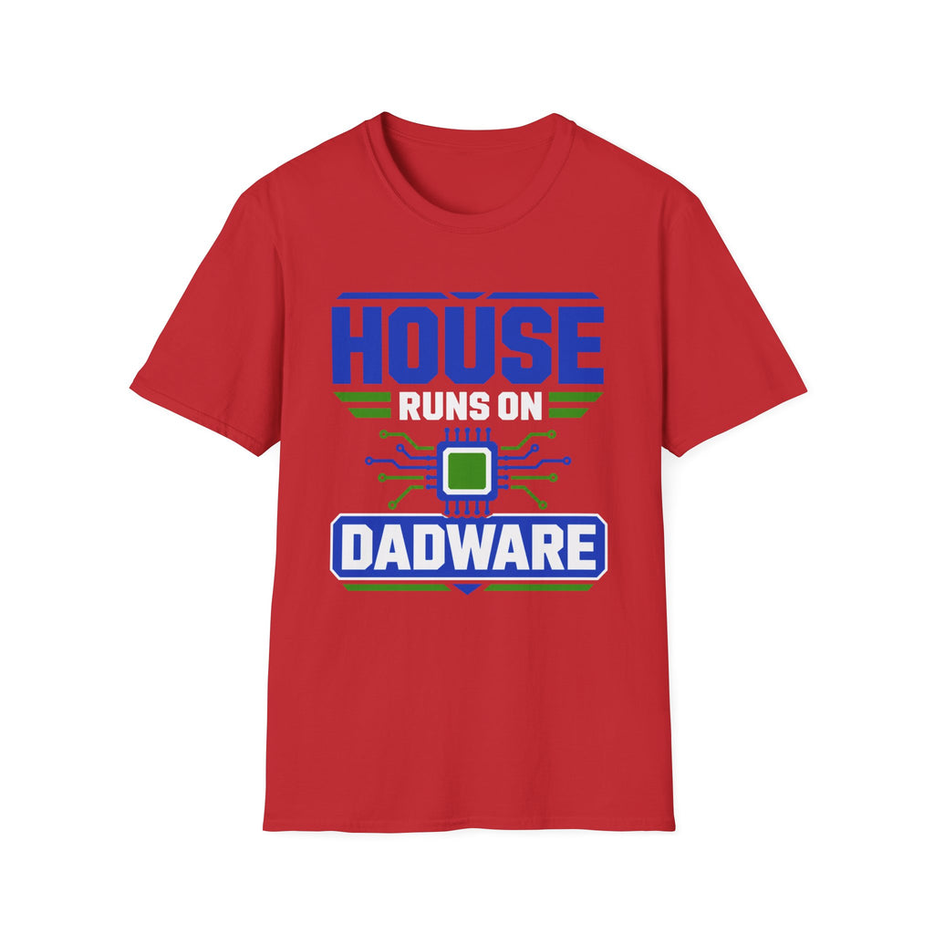 House Runs On Dadware T-Shirt