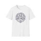 Dad Runs in Safe Mode T-Shirt