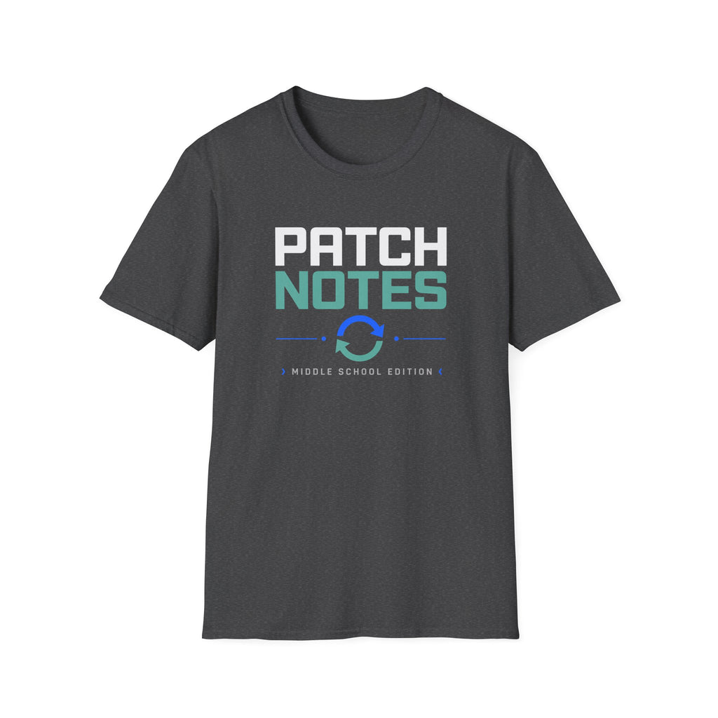 Patch Notes Middle School Edition T-Shirt