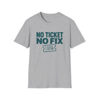 No Ticket No Fix T-Shirt