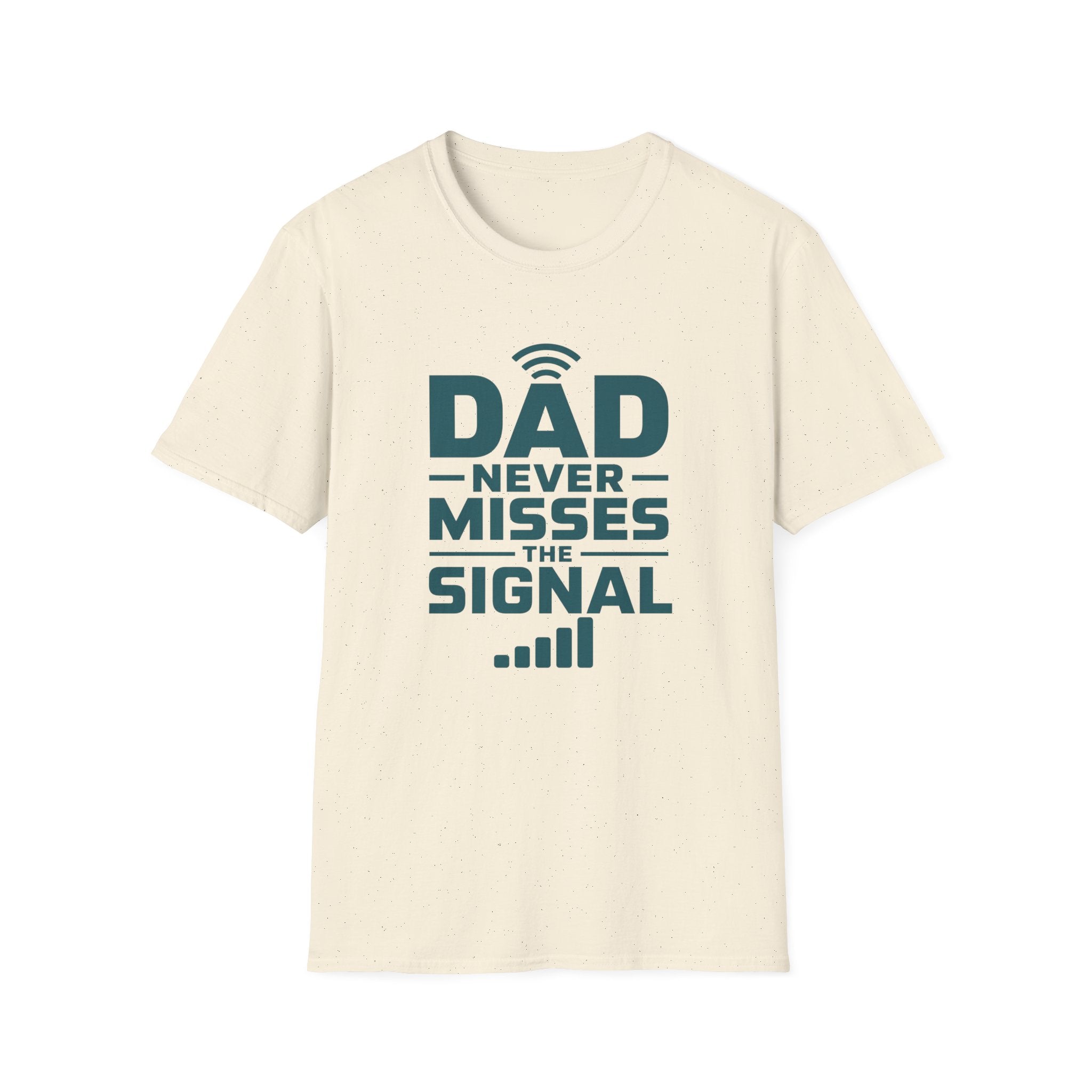 Dad Never Misses Signal T-Shirt