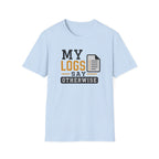 My Logs Say Otherwise T-Shirt