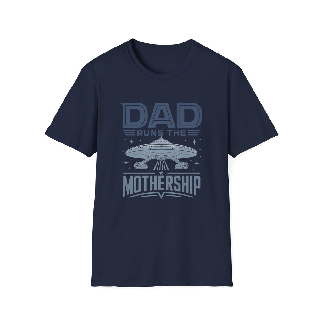Dad Runs the Mothership T-Shirt
