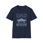 Dad Runs the Mothership T-Shirt