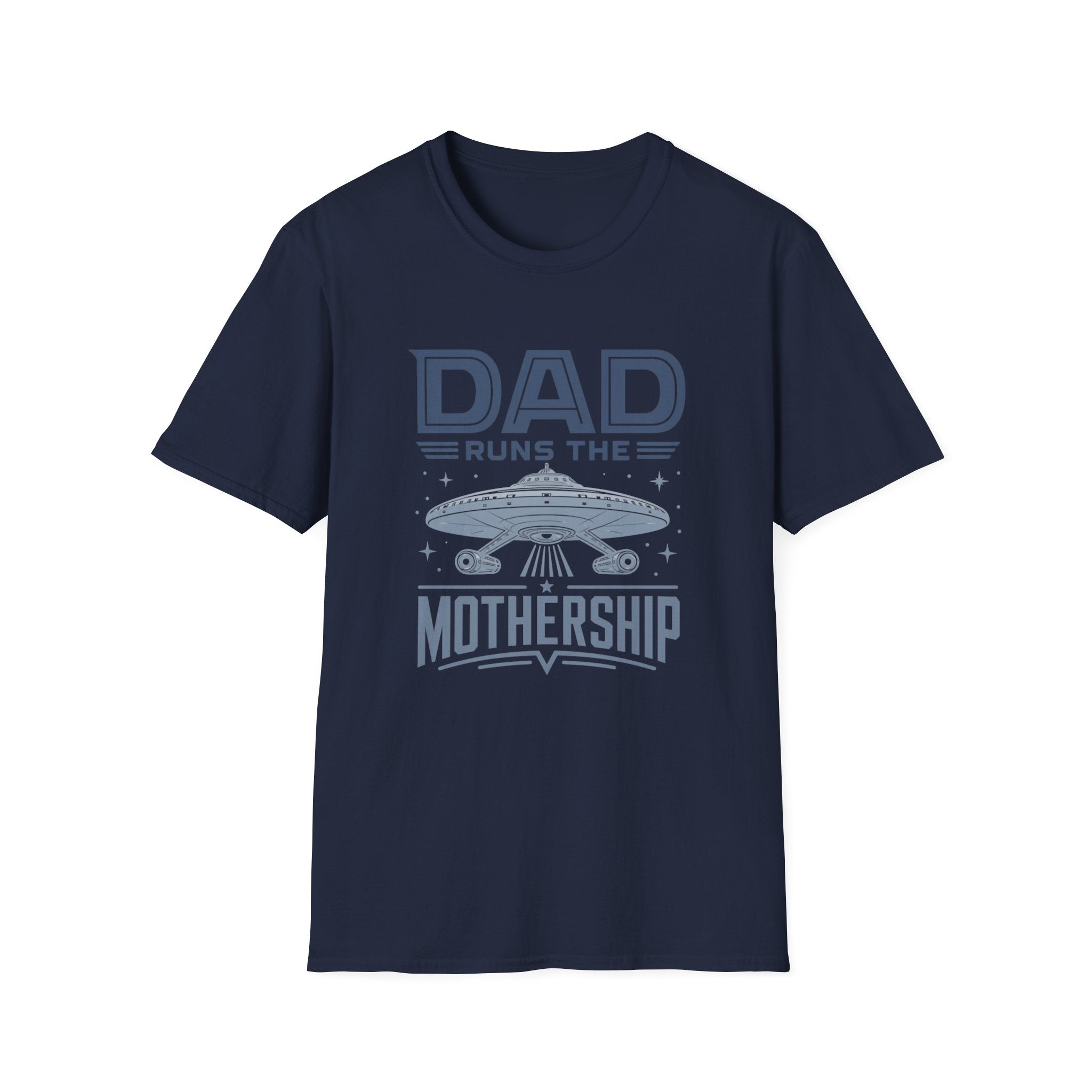 Dad Runs the Mothership T-Shirt