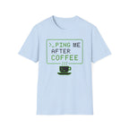 Ping Me After Coffee T-Shirt