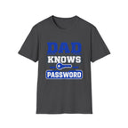 Dad Knows The Password T-Shirt