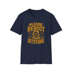 Please Reboot Your Attitude T-Shirt